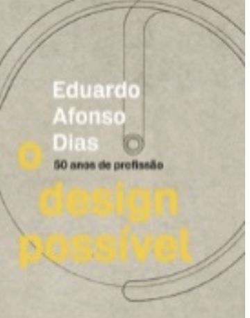 O design possível: Eduardo Afonso Dias: 50 anos de profissão #22