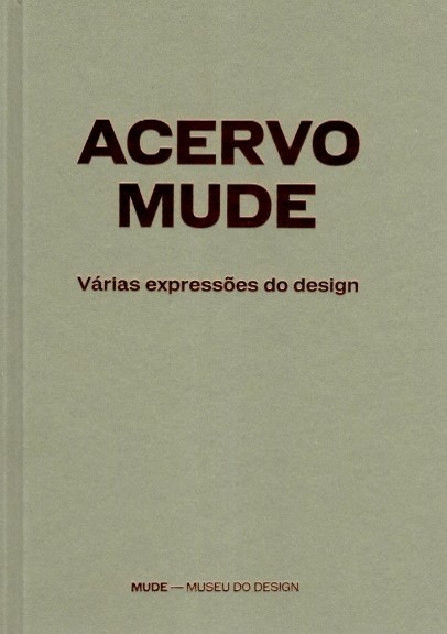Acervo MUDE: Várias expressões do design